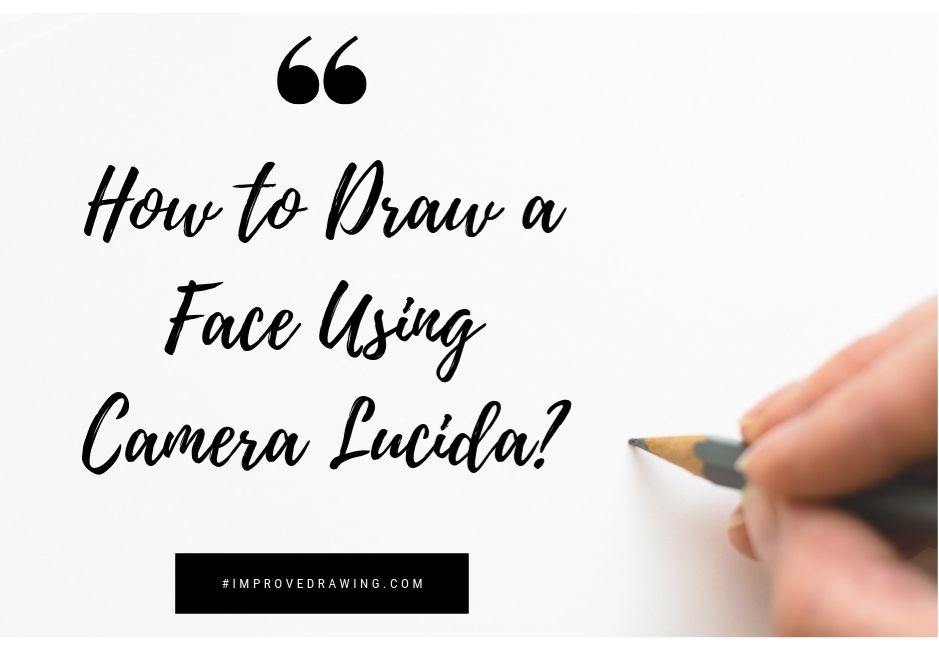 Wie zeichnet man mit Camera Lucida ein Gesicht?